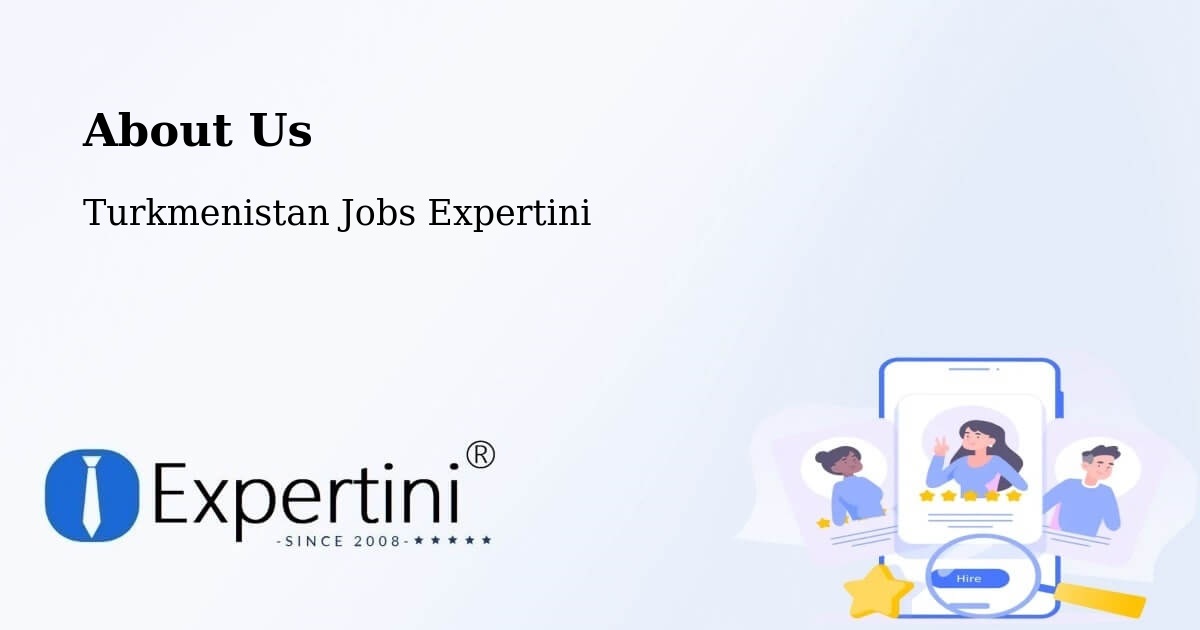 About Expertini Recruitment Platform  – Bayramaly - Bayramaly, Turkmenistan Jobs Expertini