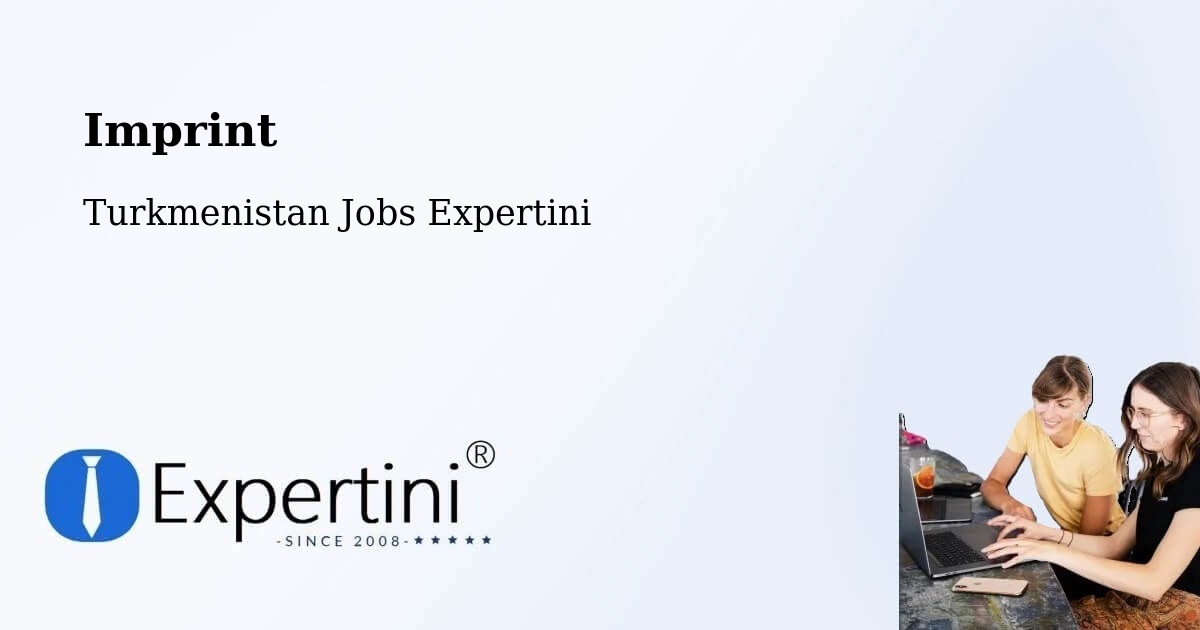 Imprint – Bayramaly - Turkmenistan Jobs Expertini