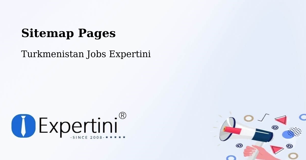 Sitemap Pages - Bayramaly - Turkmenistan Jobs Expertini
